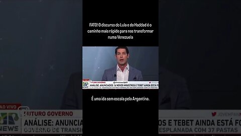 FATO! O discurso do Lula e do Haddad é o caminho mais rápido para nos transformar numa Venezuela