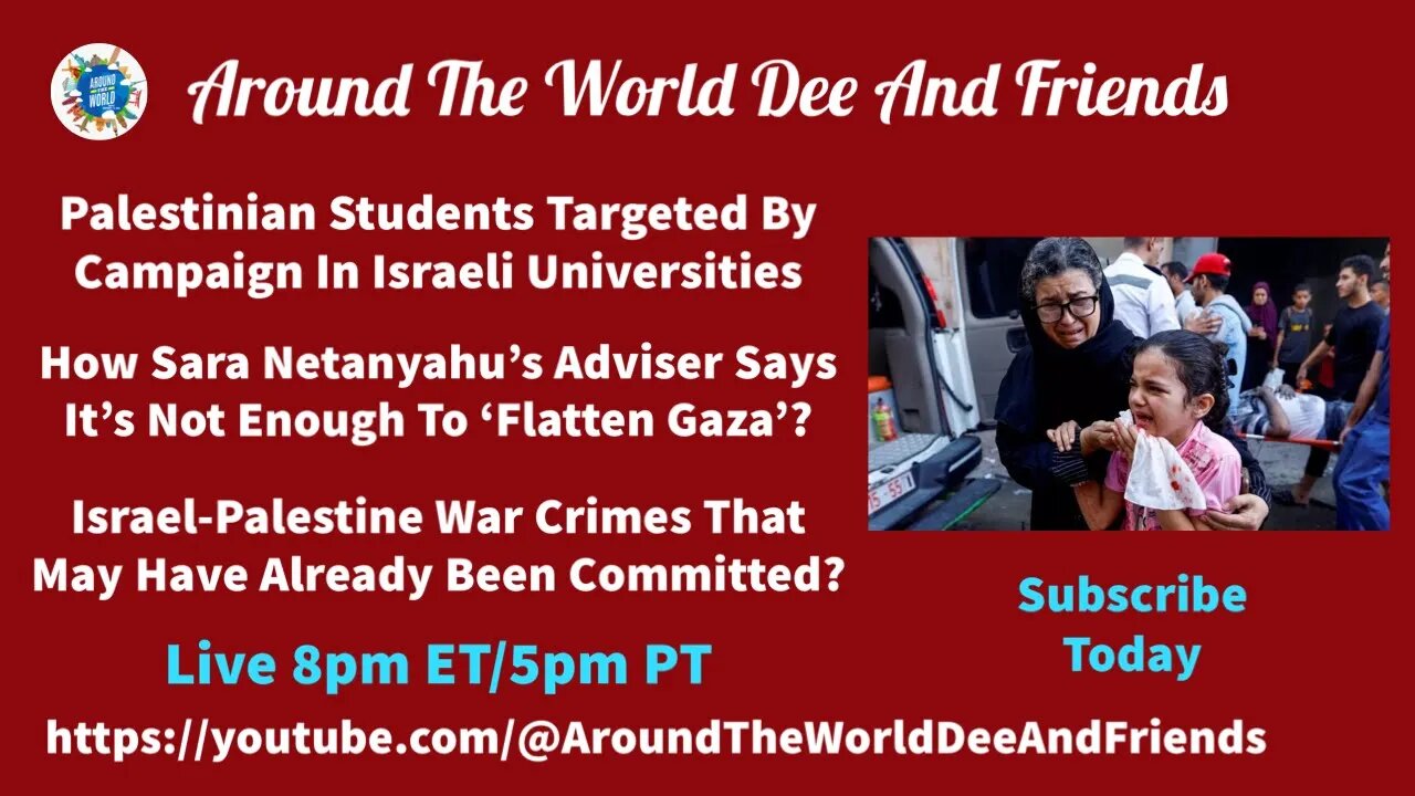 War Crimes, Palestinian Students Targeted, Vile Sarah Netanyahu’s Advisor