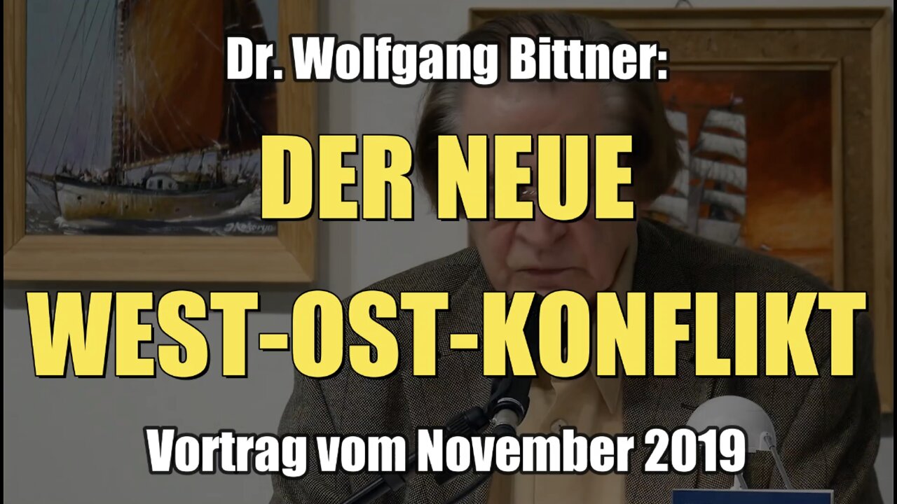 Dr. Wolfgang Bittner: Der Neue West-Ost-Konflikt (Vortrag I November 2019)