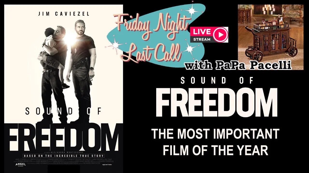 Last Call – Sound of Freedom; The Most Important Film of the Year