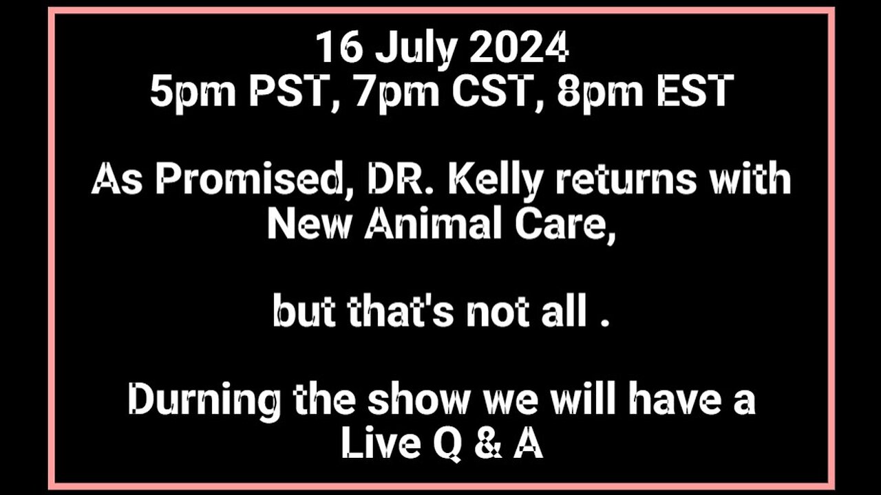 16 July 2024 5pm PST, 7pm CST, 8pm EST As Promised Dr. Kelly Pacheco is back Advanced Animal Care