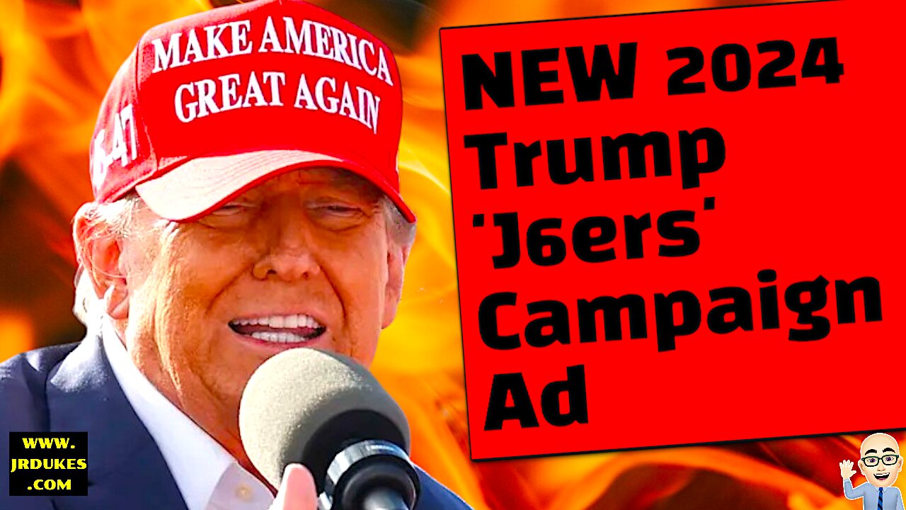 2024 Trump 'J6ers' Campaign Ad