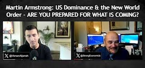 Martin Armstrong: US Dominance & the New World Order - ARE YOU PREPARED FOR WHAT IS COMING?