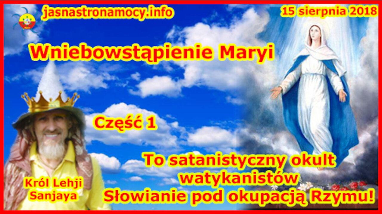 Wniebowstąpienie Maryi‼ To satanistyczny okult watykanistów ‼Słowianie pod okupacją Rzymu‼ Część 1