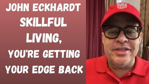 John Eckhardt-Skillful Living, You're Getting Your Edge Back