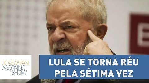 Acusado de corrupção passiva, Lula se torna réu pela sétima vez | Morning Show