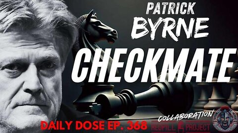 Checkmate w/ Patrick Byrne | Ep. 868 The Daily Dose & AlphaWarrior Show