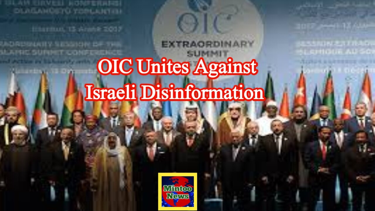 The Organisation of Islamic Cooperation unites against Israeli disinformation and media targeting