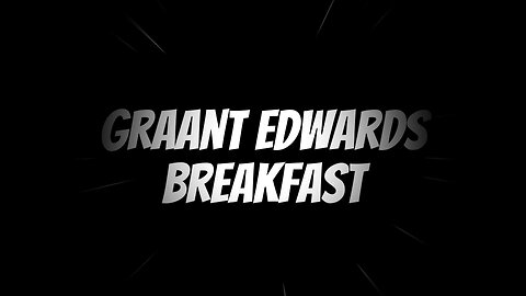 Graant Edwards Breakfast - 1 Nov 2024