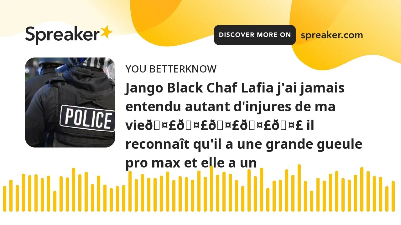 Jango Black Chaf Lafia j'ai jamais entendu autant d'injures de ma vie🤣🤣🤣🤣🤣 il reconnaît qu'il a une