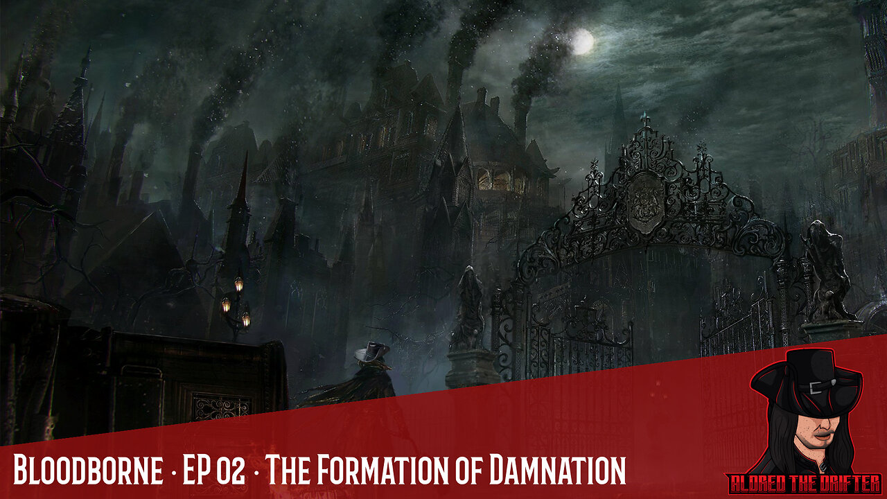 Bloodborne · EP 02 · The Formation of Damnation