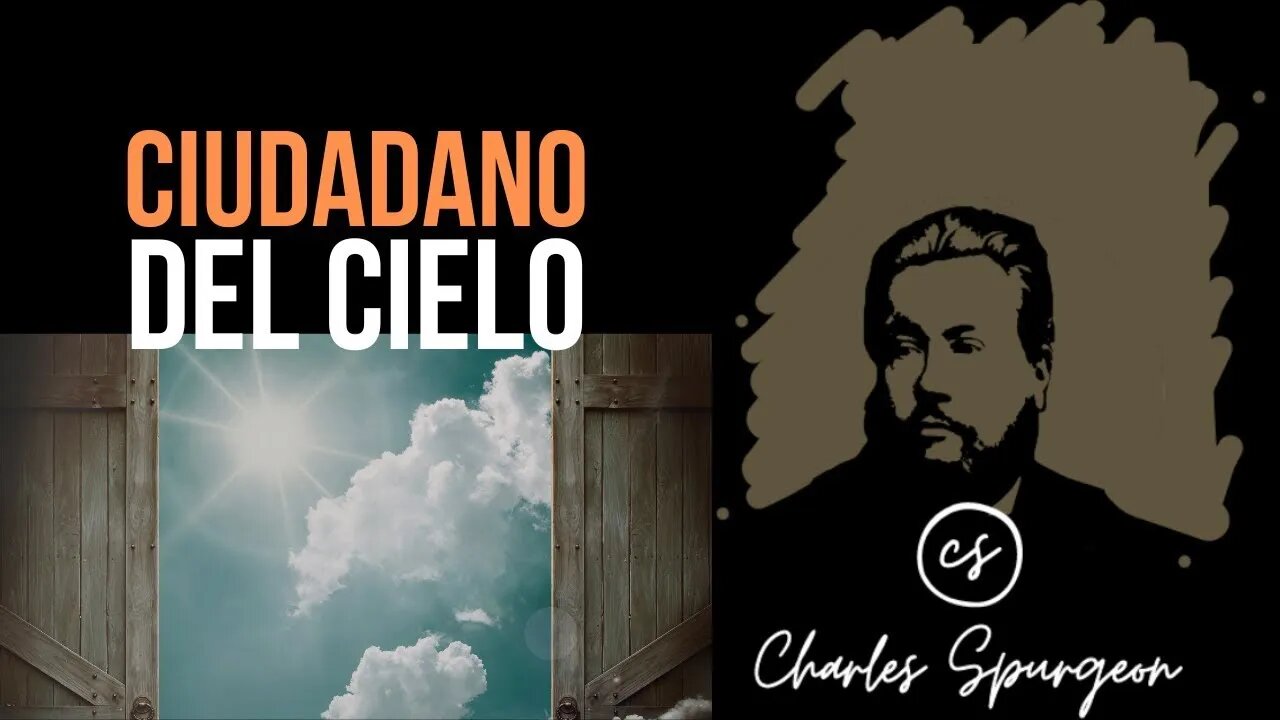 Video completo: Ciudadanos del cielo (Efesios 2:19) Devocional de hoy Charles Spurgeon