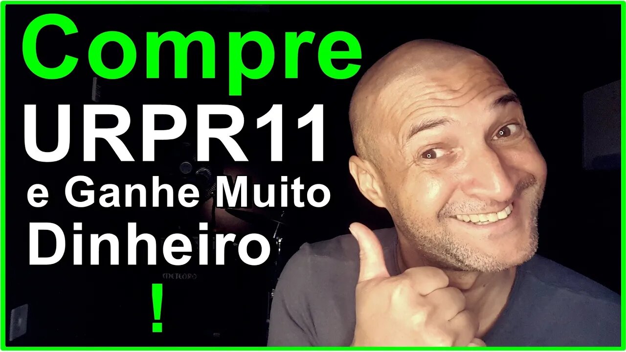 Compre a cota de fundo imobiliário com a sigla URPR11 e Ganhe Muito Dinheiro!