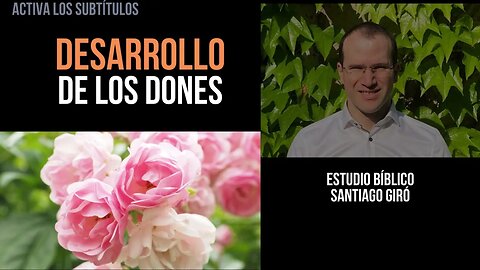 Desarrollo de los dones - Estudio bíblico Santiago Giró