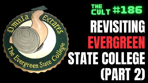 The Cult #186: Revisiting Evergreen State College, Part 2