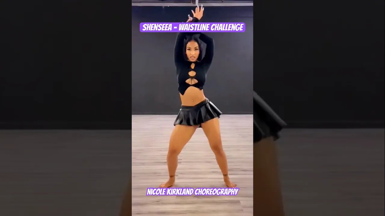 Check out Nicole’s choreo to Shenseea’s new song - Waistline!