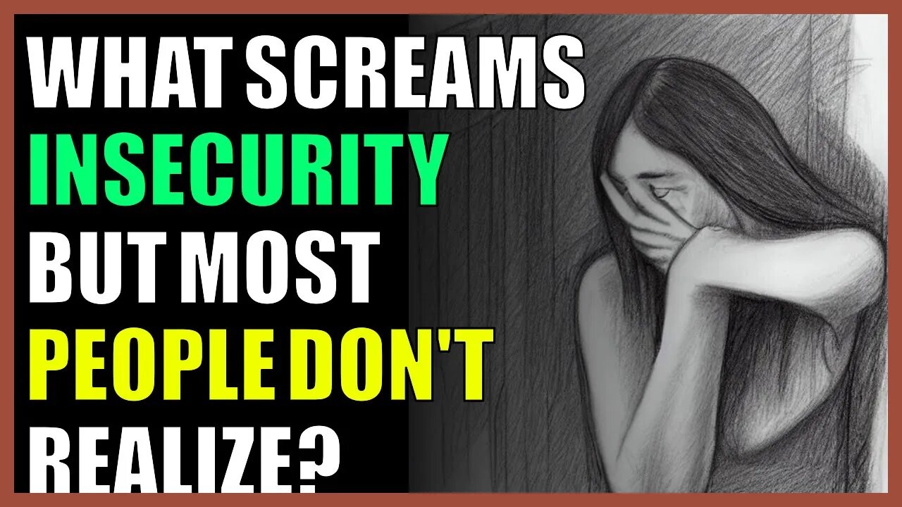 what screams insecurity but most people don't realize?