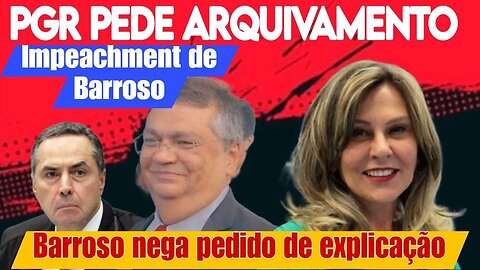 PGR pede arquivamento de Inquerito | Impeachment de Barroso | Barroso nega pedido de explicação.