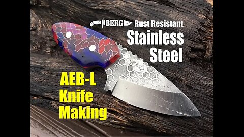 Rust Resistant AEBL Stainless Steel Knife Making (Collab with Evader Knives)