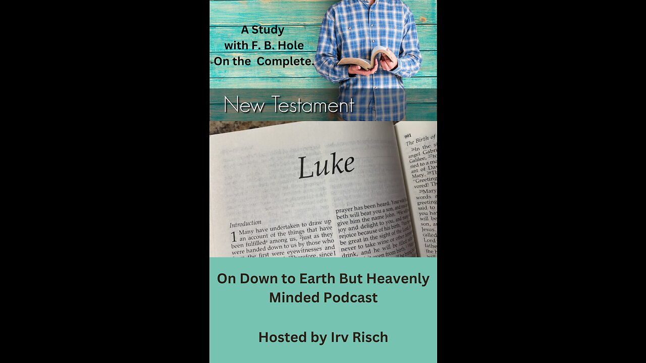 Study in the NT Luke 1, on Down to Earth But Heavenly Minded Podcast