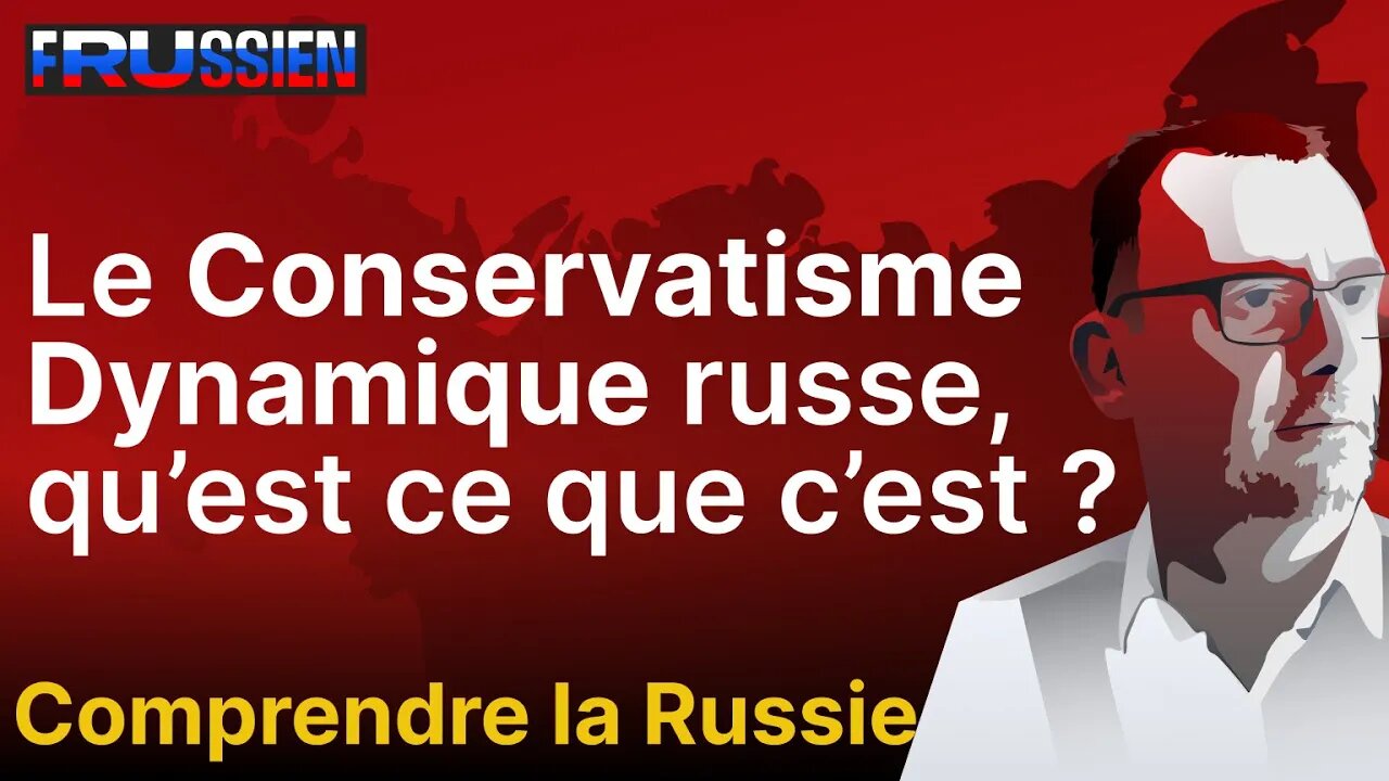 Le Conservatisme Dynamique russe qu'est ce que c'est ?