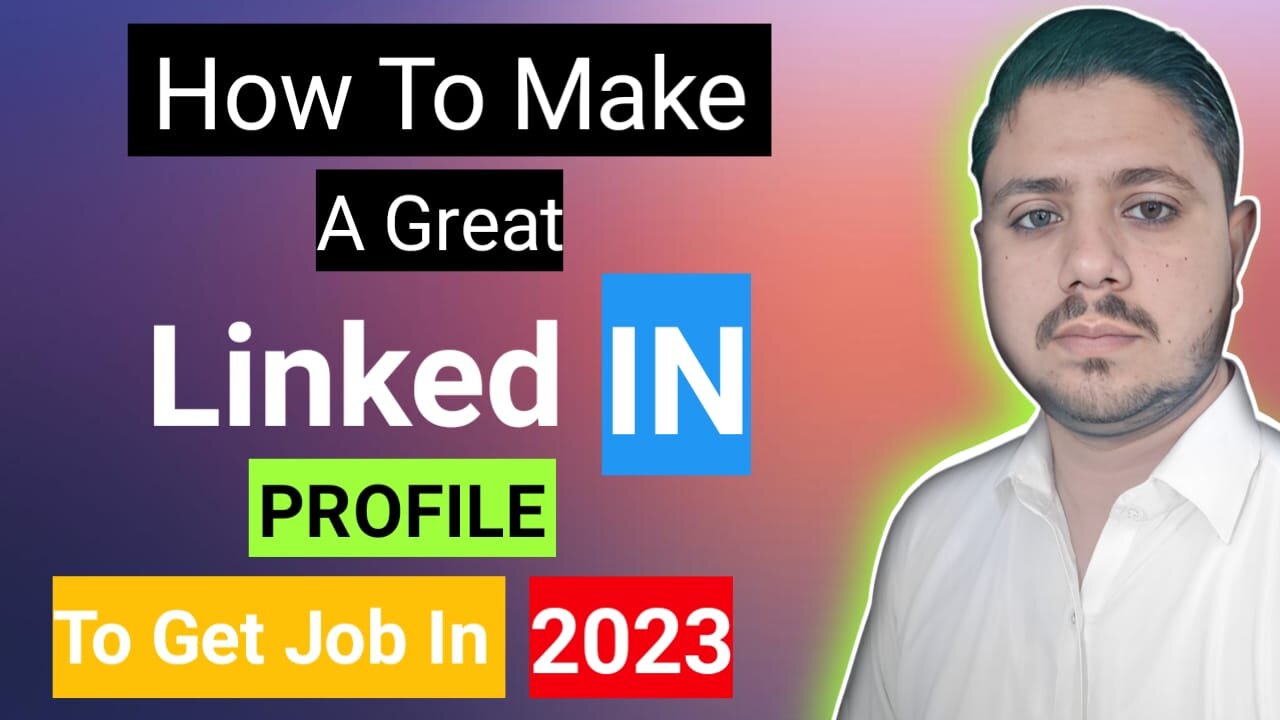 how to make linkdin profile 2023