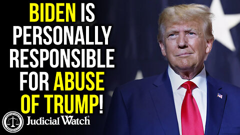 Biden is PERSONALLY Responsible for Abuse of Trump!