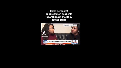 Democrats says Black people shouldn’t pay taxes because we owe them reparations