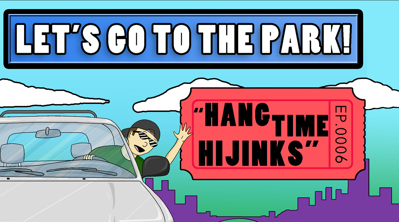 0006 - Hang Time Hijinks