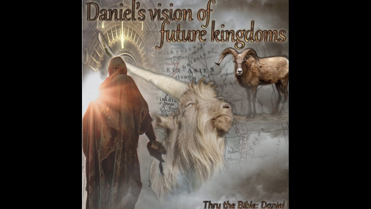 Part 2 Daniels vision Shepherds Chapel with video inserts