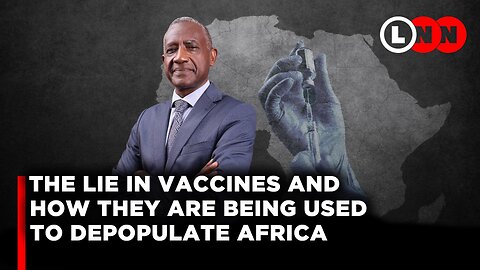 Kenyan Doctor exposes World Health Organization dark agenda in depopulating Africa through vaccines