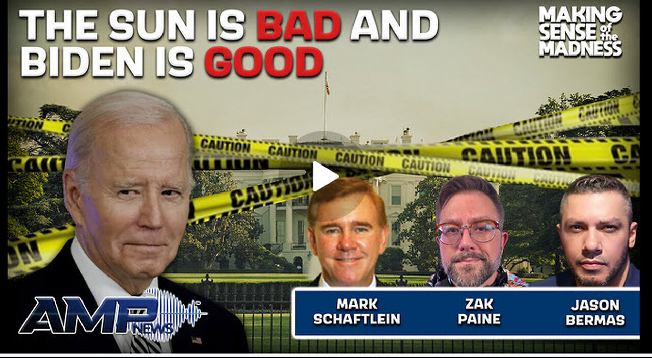 The Sun Is Bad and Biden Is Good | MSOM Ep. 888