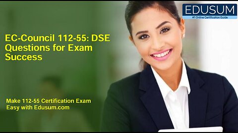 EC Council 112 55: DSE Questions for Exam Success