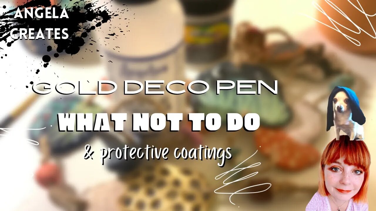 GOLD DECO PEN WHAT NOT TO DO/ AND PROTECTIVE COATINGS FOR AIR DRY CLAY