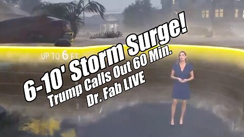 6-10' Storm Surge! Trump Calls Out 60 Min. Dr. Fab LIVE. B2T Show,Oct 9, 2024