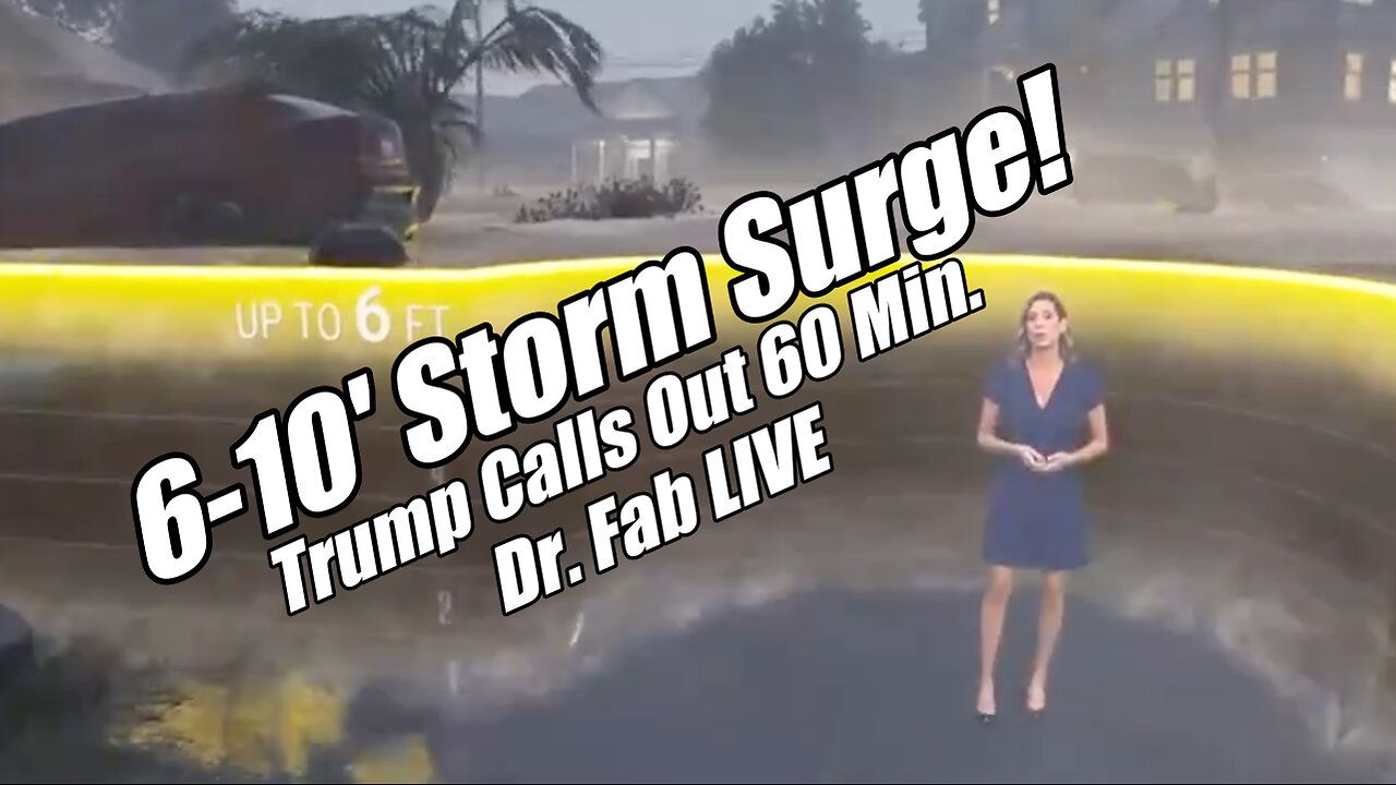 6-10' Storm Surge! Trump Calls Out 60 Min. Dr. Fab LIVE. B2T Show,Oct 9, 2024