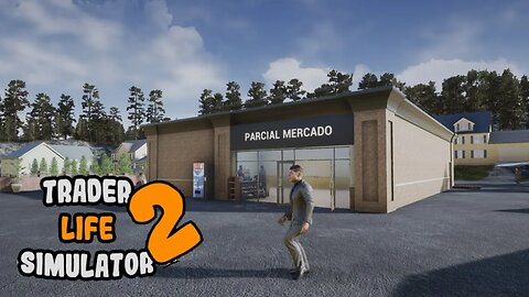 TRADER LIFE SIMULATOR 2 - O MERCADINHO ESTÁ FICANDO BONITO