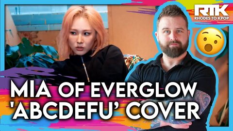 MIA (미아) of Everglow (에버글로우) - 'ABCDEFU' cover mv (Reaction)