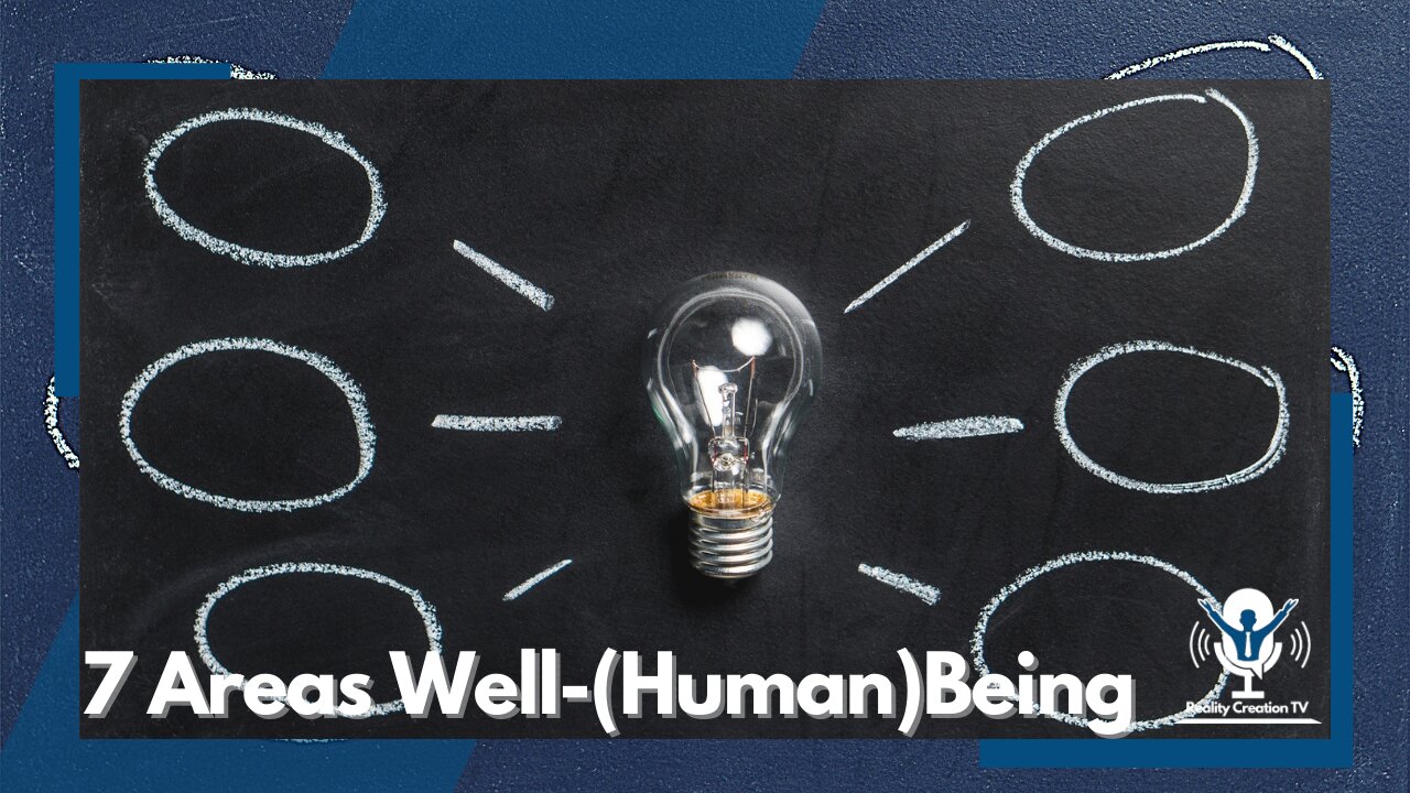 7 Areas of Well-[Human] Being (W.T.W Model pt1)