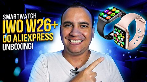 IWO W26+, SMARTWATCH BARATINHO do ALIEXPRESS, vale a pena? - Unboxing e detalhes