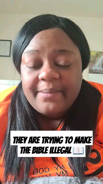 They are trying to make the Bible illegal