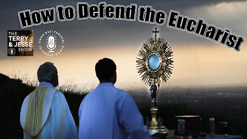 The Truth about the Eucharist can Evangelize Anyone - #TheTerryandJesseShow