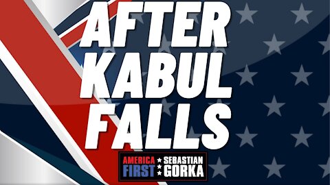 Sebastian Gorka FULL SHOW: After Kabul falls