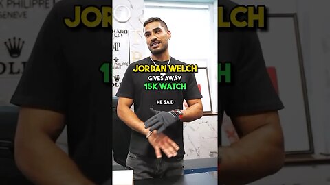 Jordan Welch Gives Away $15,000 Rolex