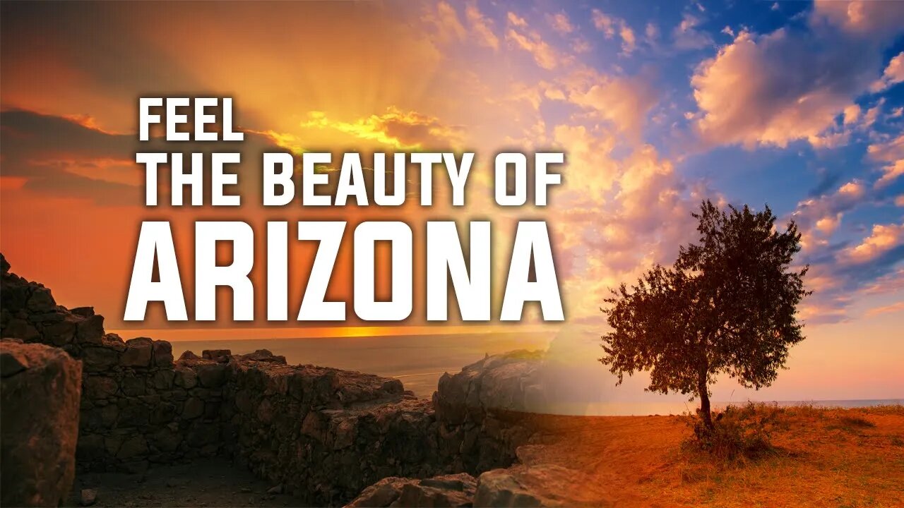 Feel The Beauty of Arizona