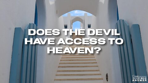 Does the Devil Have Access to Heaven?