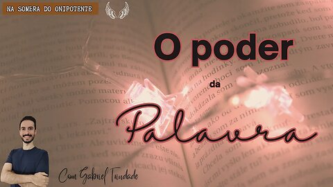 O Poder da Palavra | Na Sombra do Onipotente | Com Gabriel Trindade