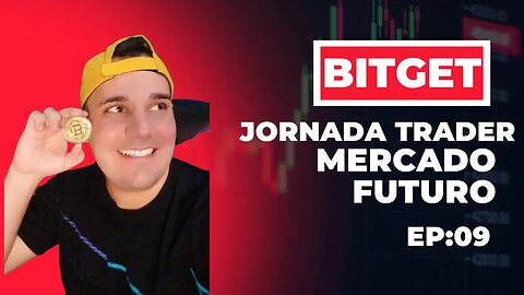 JORNADA TRADER O RETORNO#BITGET#ep09