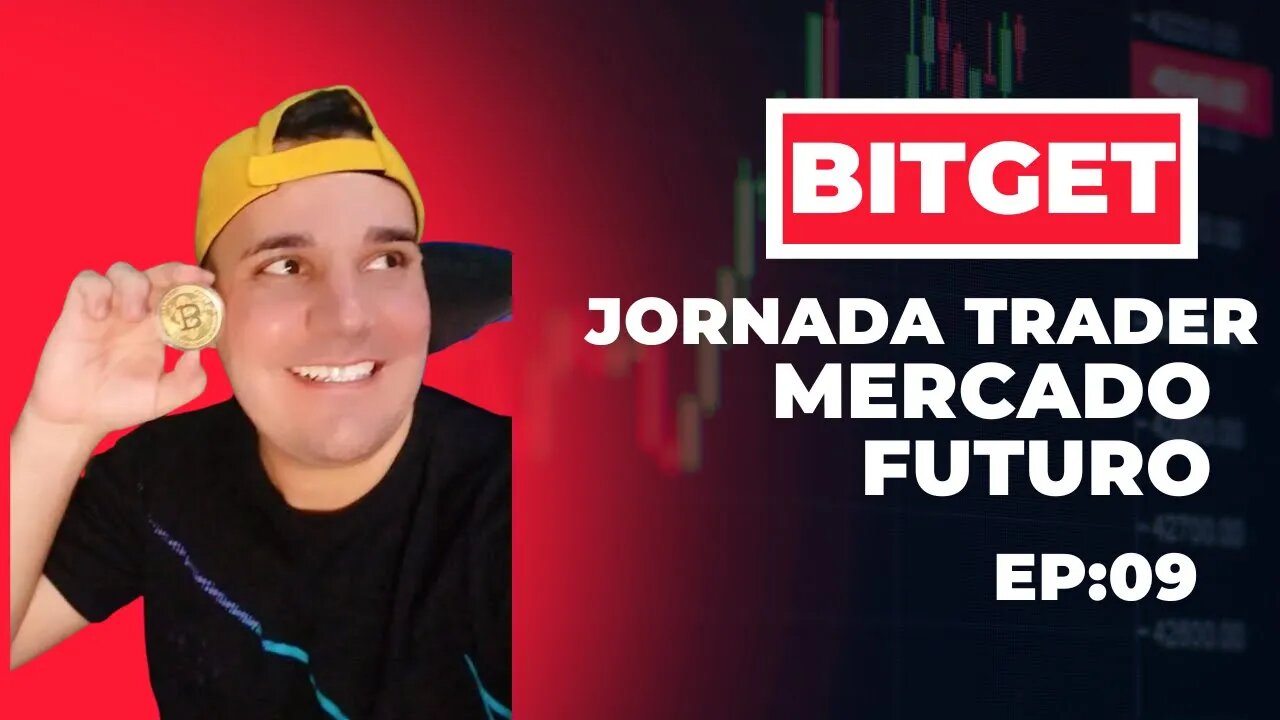 JORNADA TRADER O RETORNO#BITGET#ep09