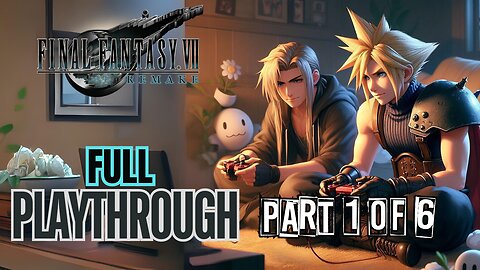 Final Fantasy VII REMAKE | FULL PLAYTHROUGH | Part 1